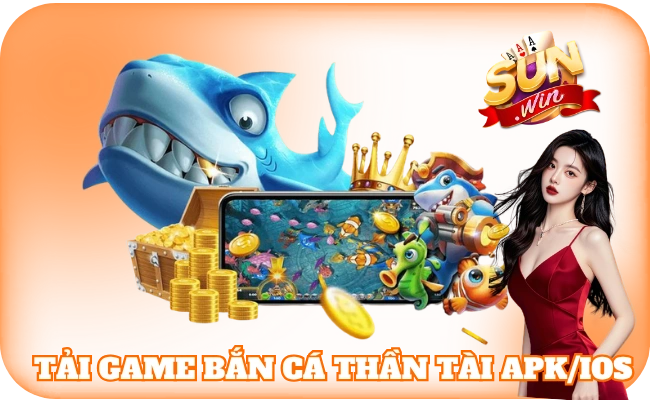 Tải Game Bắn Cá Thần Tài APK/iOS